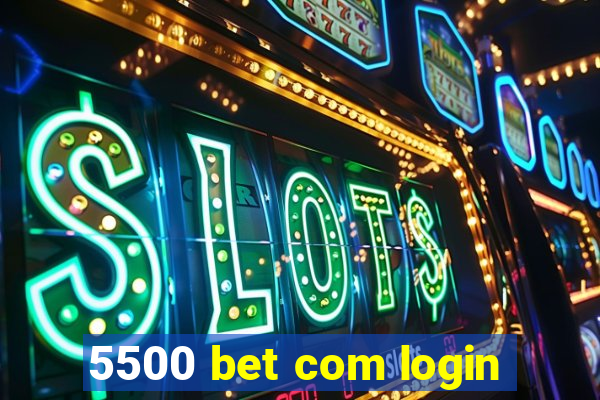 5500 bet com login