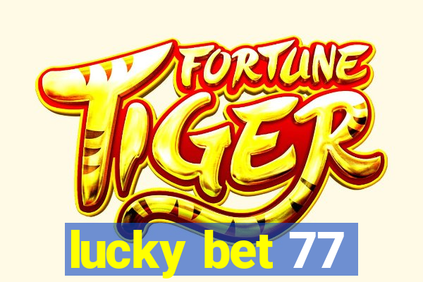 lucky bet 77