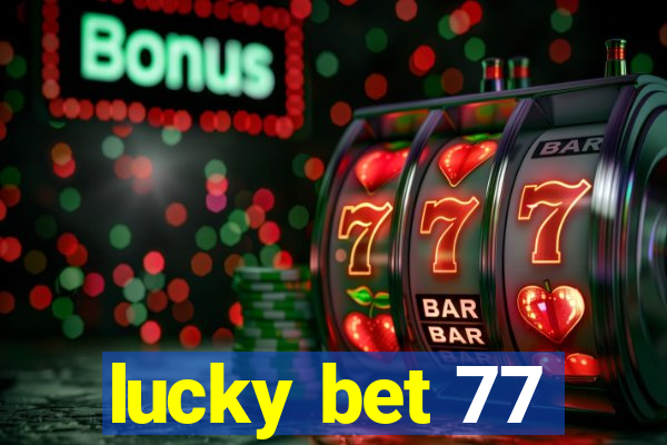 lucky bet 77