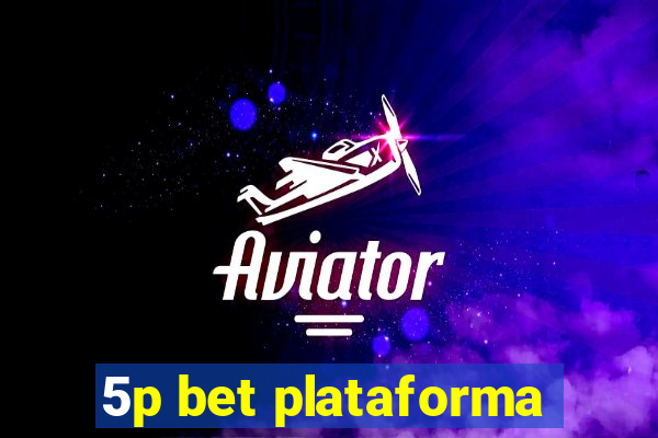 5p bet plataforma