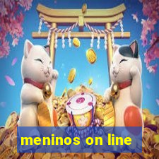 meninos on line