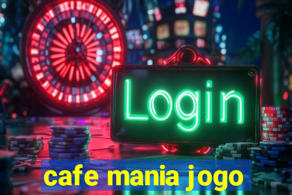 cafe mania jogo