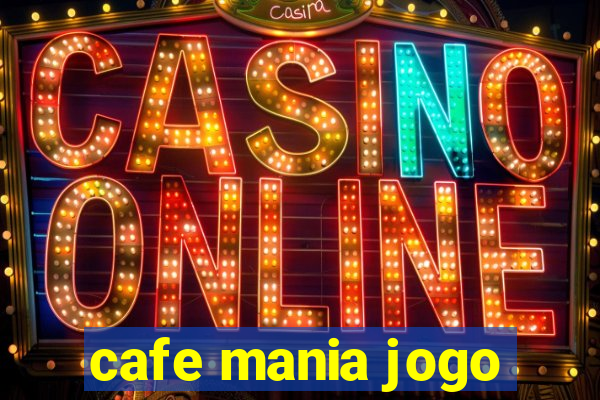 cafe mania jogo