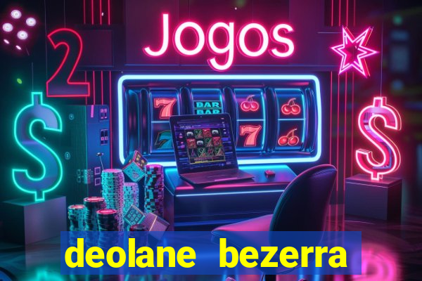 deolane bezerra plataforma de jogos