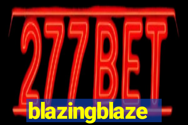 blazingblaze