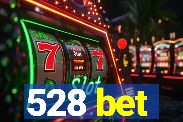 528 bet