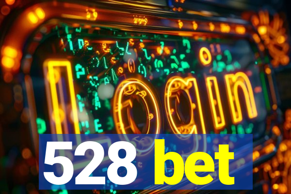 528 bet