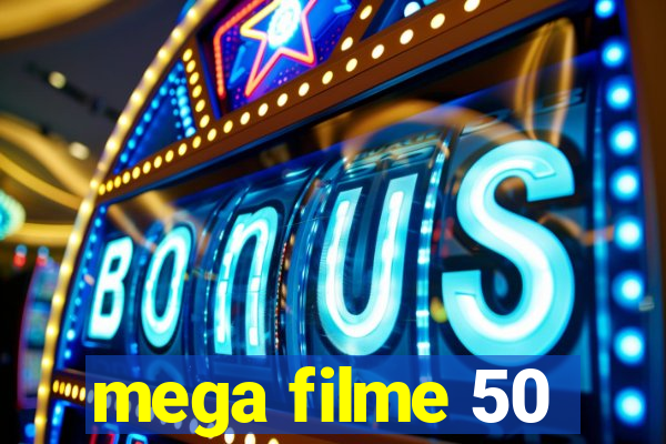 mega filme 50