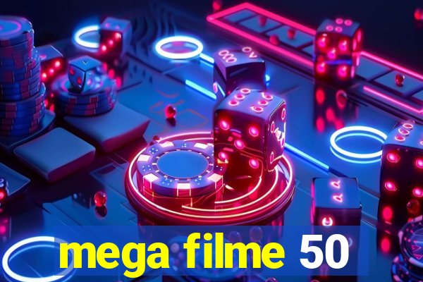 mega filme 50