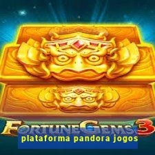 plataforma pandora jogos