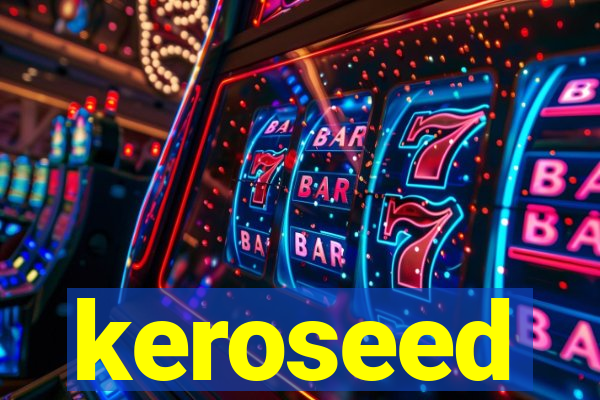 keroseed