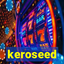 keroseed