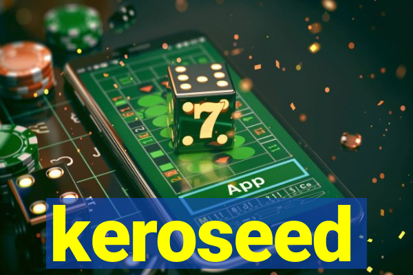 keroseed