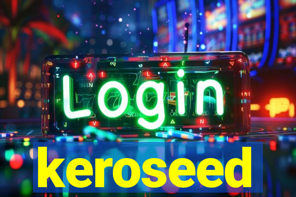 keroseed