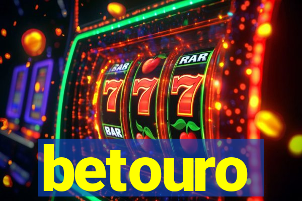 betouro