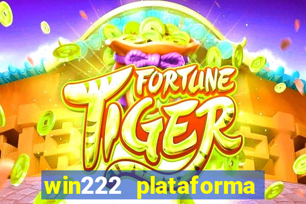 win222 plataforma de jogos