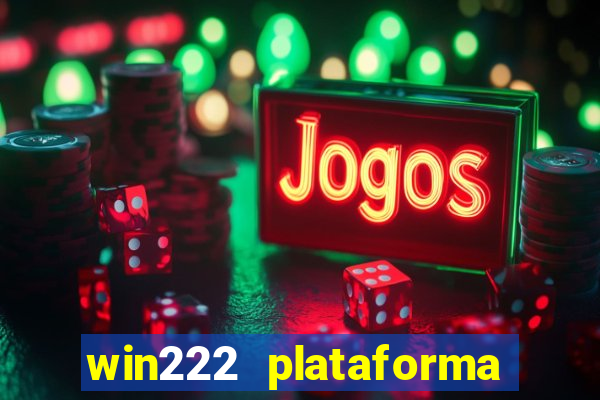 win222 plataforma de jogos