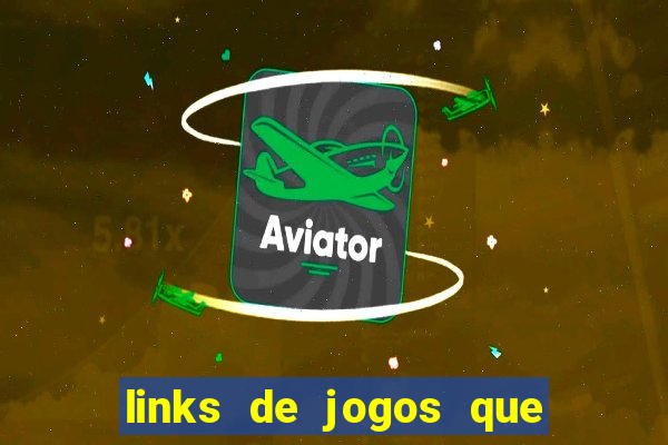 links de jogos que ganha dinheiro