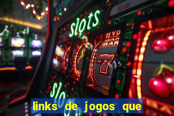 links de jogos que ganha dinheiro