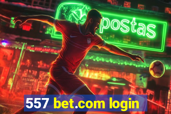 557 bet.com login