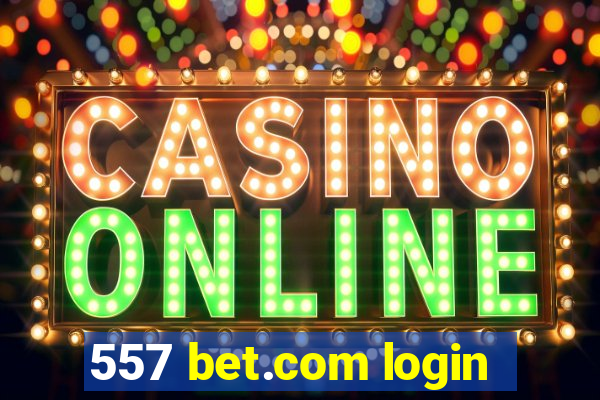 557 bet.com login