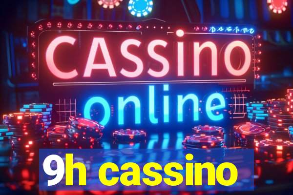 9h cassino