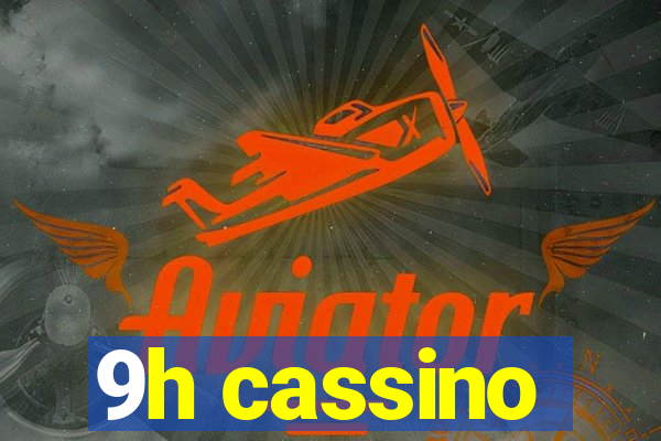 9h cassino