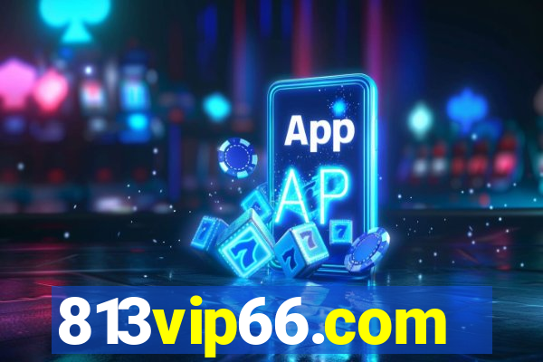 813vip66.com