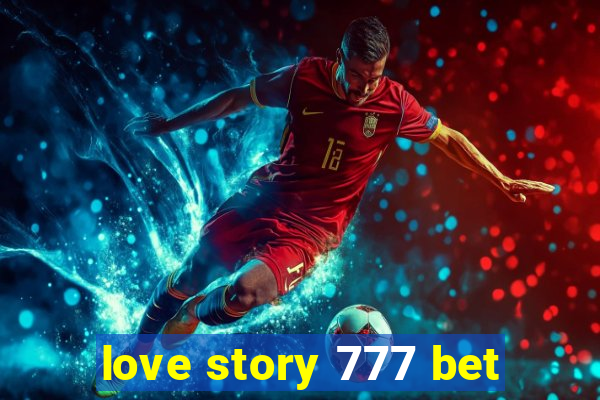 love story 777 bet