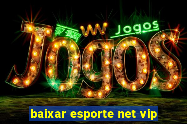 baixar esporte net vip