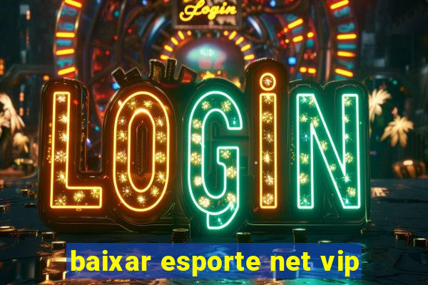 baixar esporte net vip