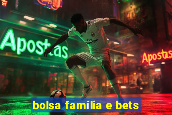 bolsa família e bets