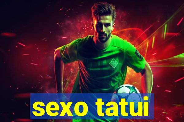 sexo tatui