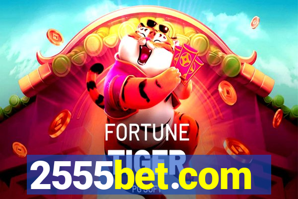 2555bet.com