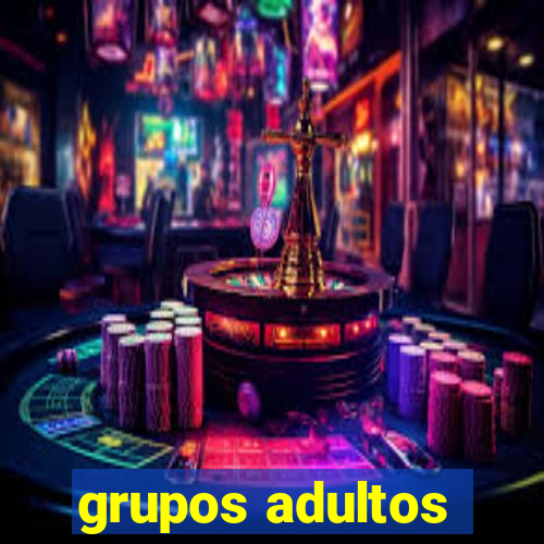 grupos adultos