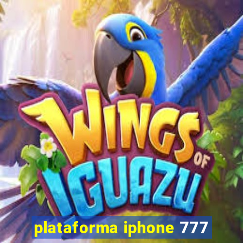 plataforma iphone 777