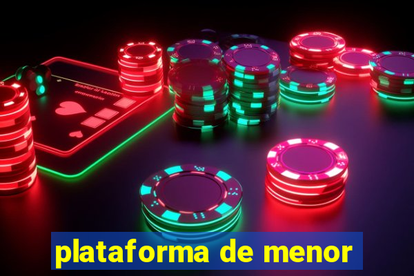 plataforma de menor