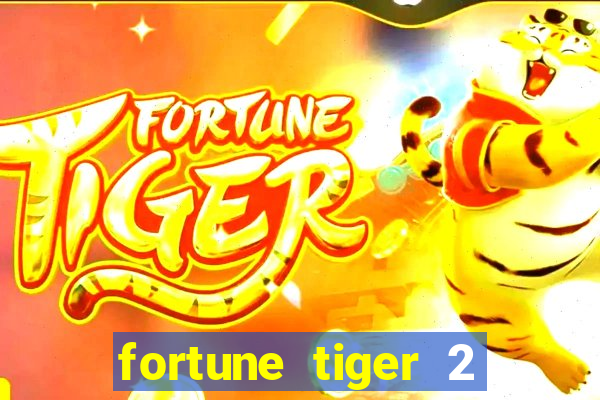 fortune tiger 2 revenge download