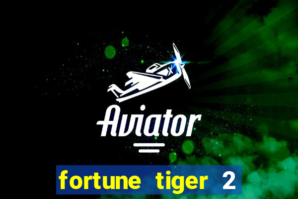 fortune tiger 2 revenge download