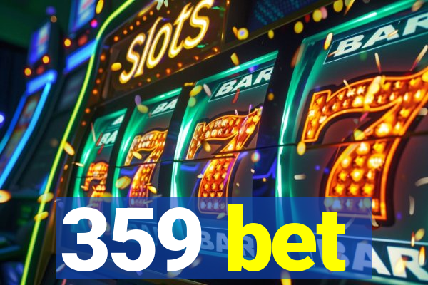 359 bet