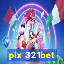 pix 321bet