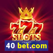 40 bet.com