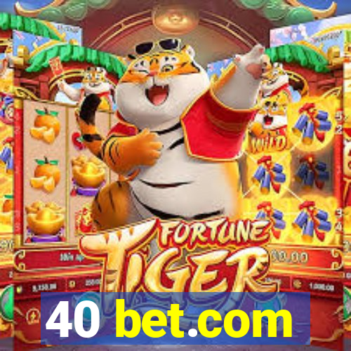 40 bet.com