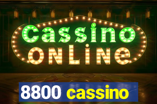 8800 cassino