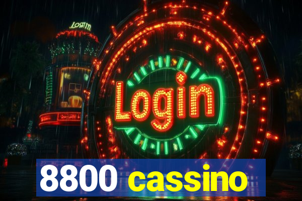 8800 cassino