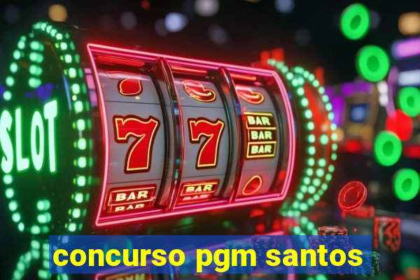 concurso pgm santos