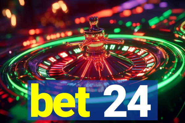 bet 24