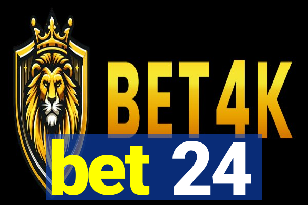 bet 24