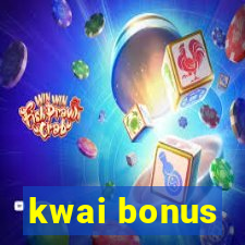 kwai bonus