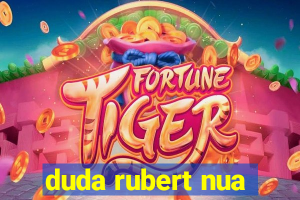 duda rubert nua